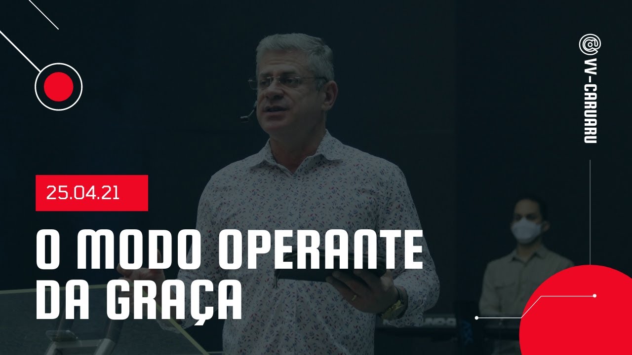 O Modo Operante da Graça | Pr. Cid Henrique  | 25.04.2021