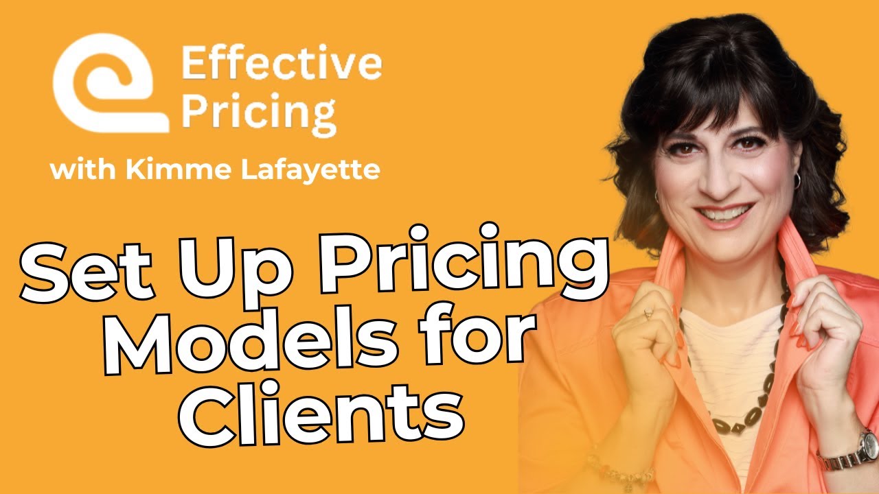 Effective Pricing with Kimme Lafayette: How to set up a pricing model for a client