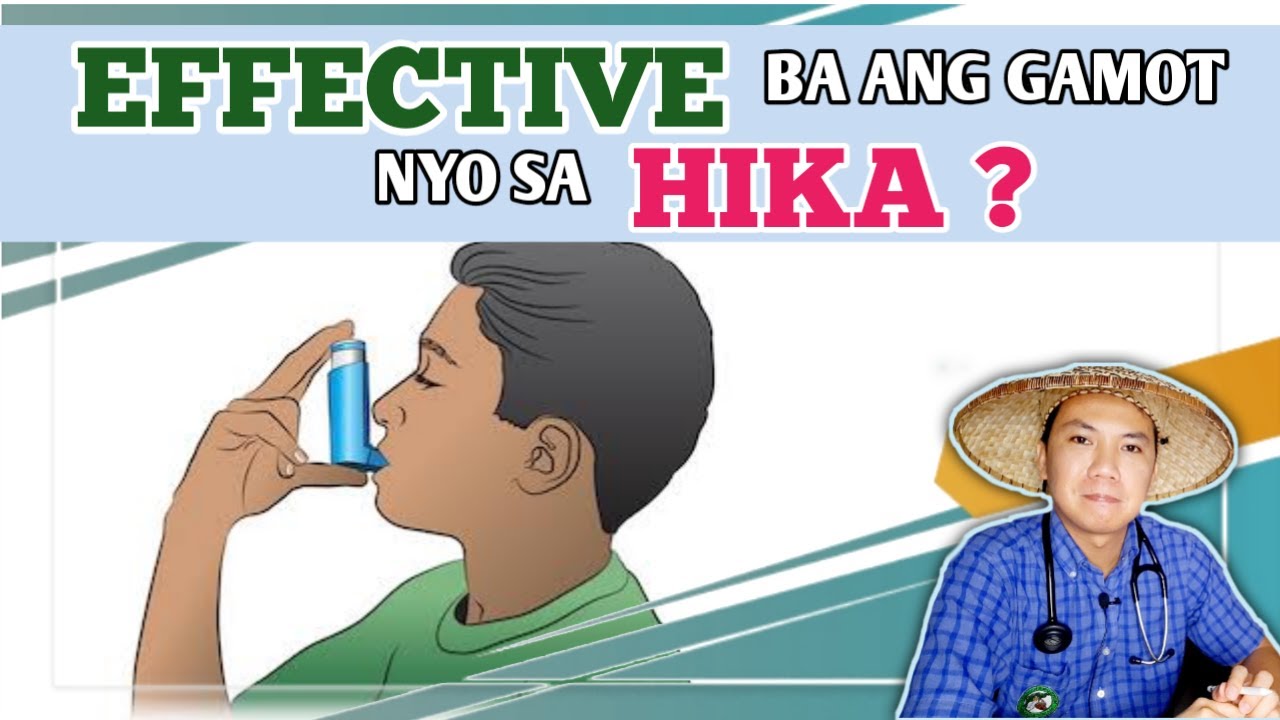 EFFECTIVE BA ANG GAMOT NYO SA HIKA