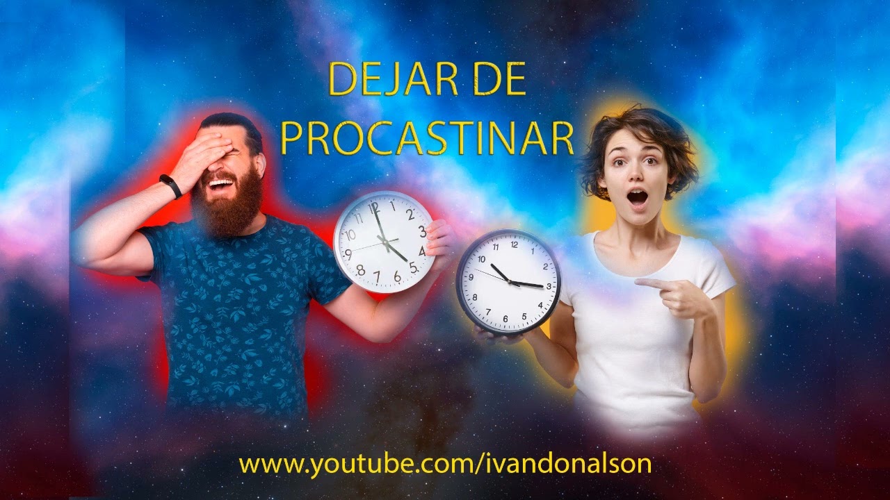 DEJA DE PROCRASTINAR AHORA - SUBLIMINAL POTENTE PARA ACTIVARTE Y DEJAR DE POSTERGAR COSAS EN TU VIDA