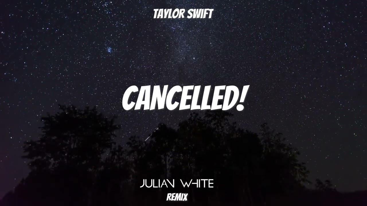Taylor Swift - Cancelled! (Julian White Remix)