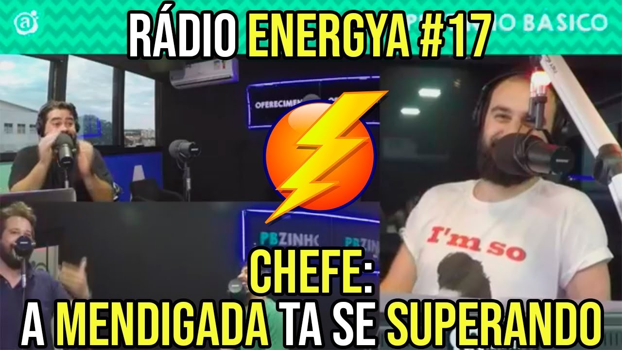 Chefe: A Mendigada Ta Se Superando - Radio Energya #18