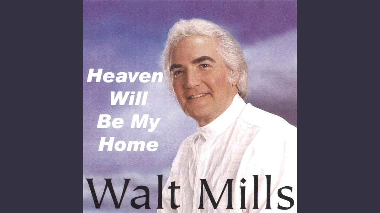 Heaven Will Be My Home