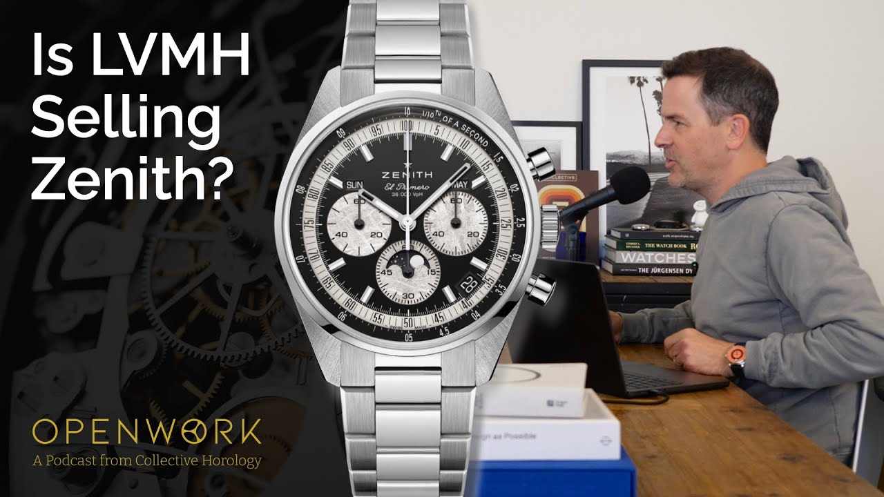 Репортаж: LVMH рассматривает возможность продажи часового бренда Zenith – Openwork, эпизод 66