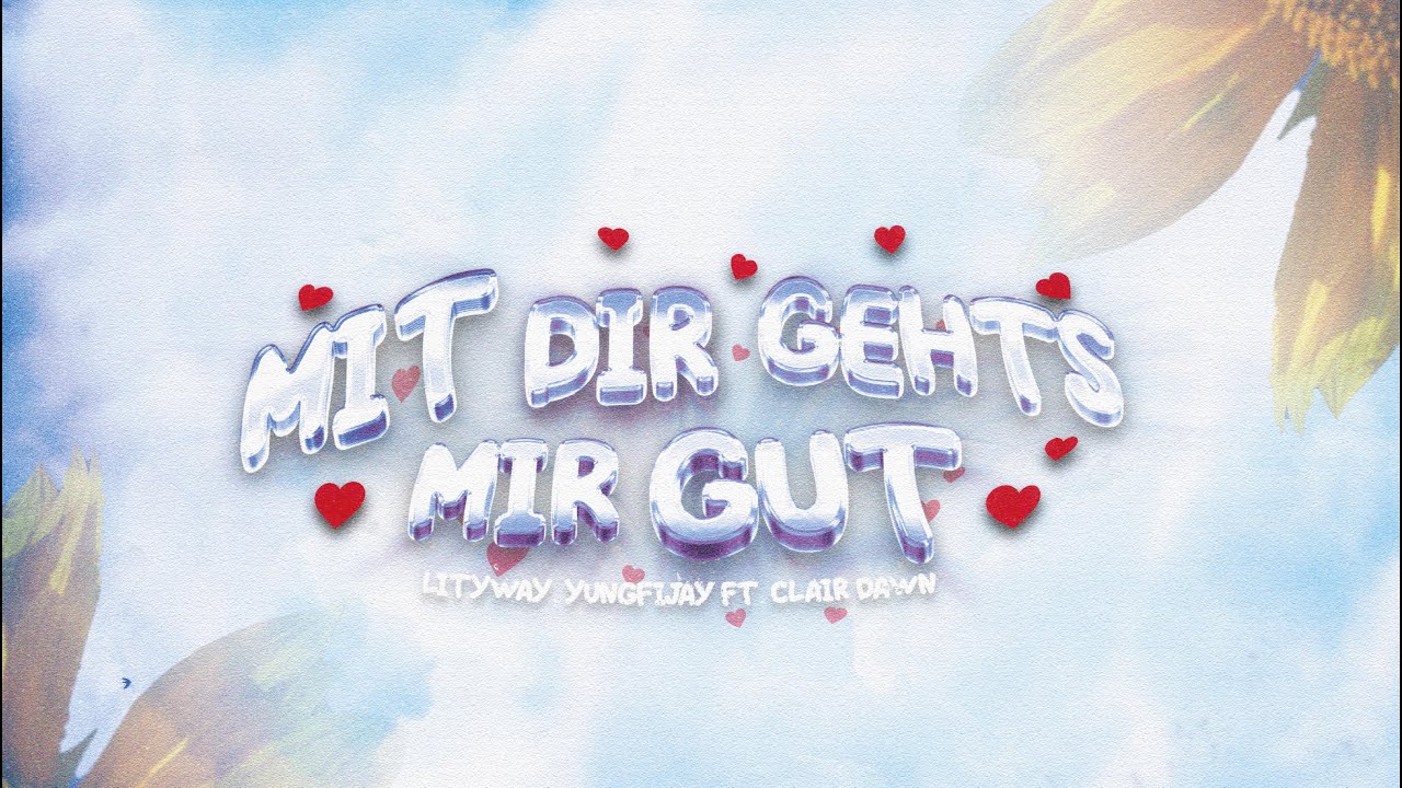 lityway & yungfijay feat. Clair Dawn - Mit dir gehts mir gut (Official Video)