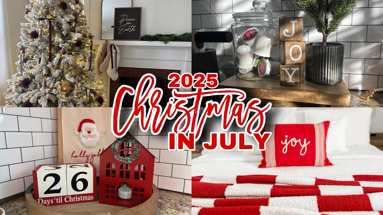 NEW CHRISTMAS IN JULY / PLANNING FOR CHRISTMAS 2025 / CHRISTMAS DECOR IDEAS
