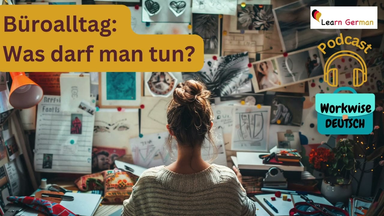 Podcast - Was darf man im Büro tun? | Workwise Deutsch | Working in Germany | Learn German B1-C1
