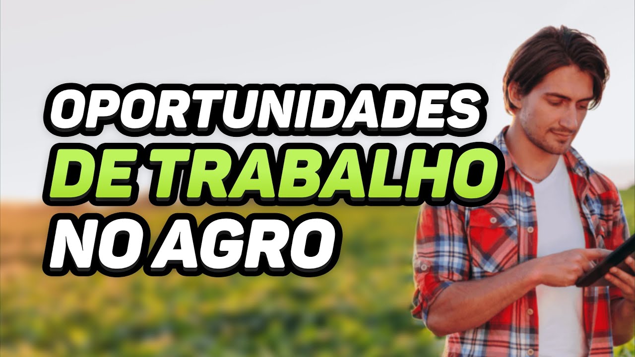 OPORTUNIDADES de TRABALHO no AGRO