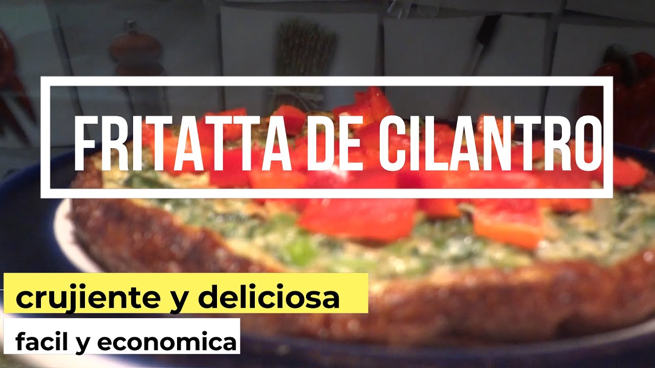 EL MEJOR DESAYUNO!! FRITTATA DE CILANTRO   FRITTATA PIZZA TORTILLAS DE CILANTRO  DESAYUNOS RAPIDOS