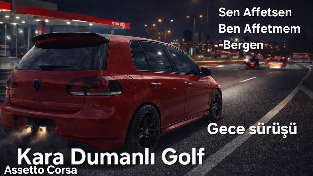 VW GOLF// Sen Affetsen, Ben Affetmem...| ASSETTO CORSA