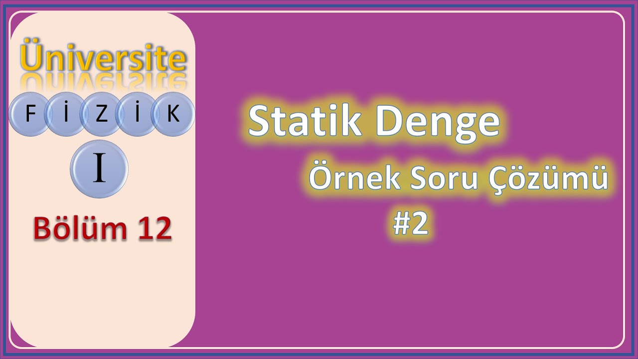Fizik 1: Statik Denge Soru Çözümü - 2