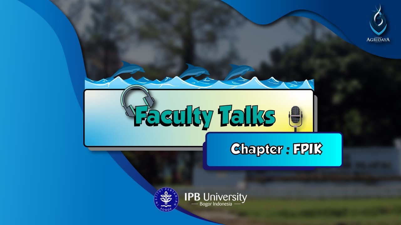 FACULTY TALKS - FAKULTAS PERIKANAN DAN ILMU KELAUTAN IPB
