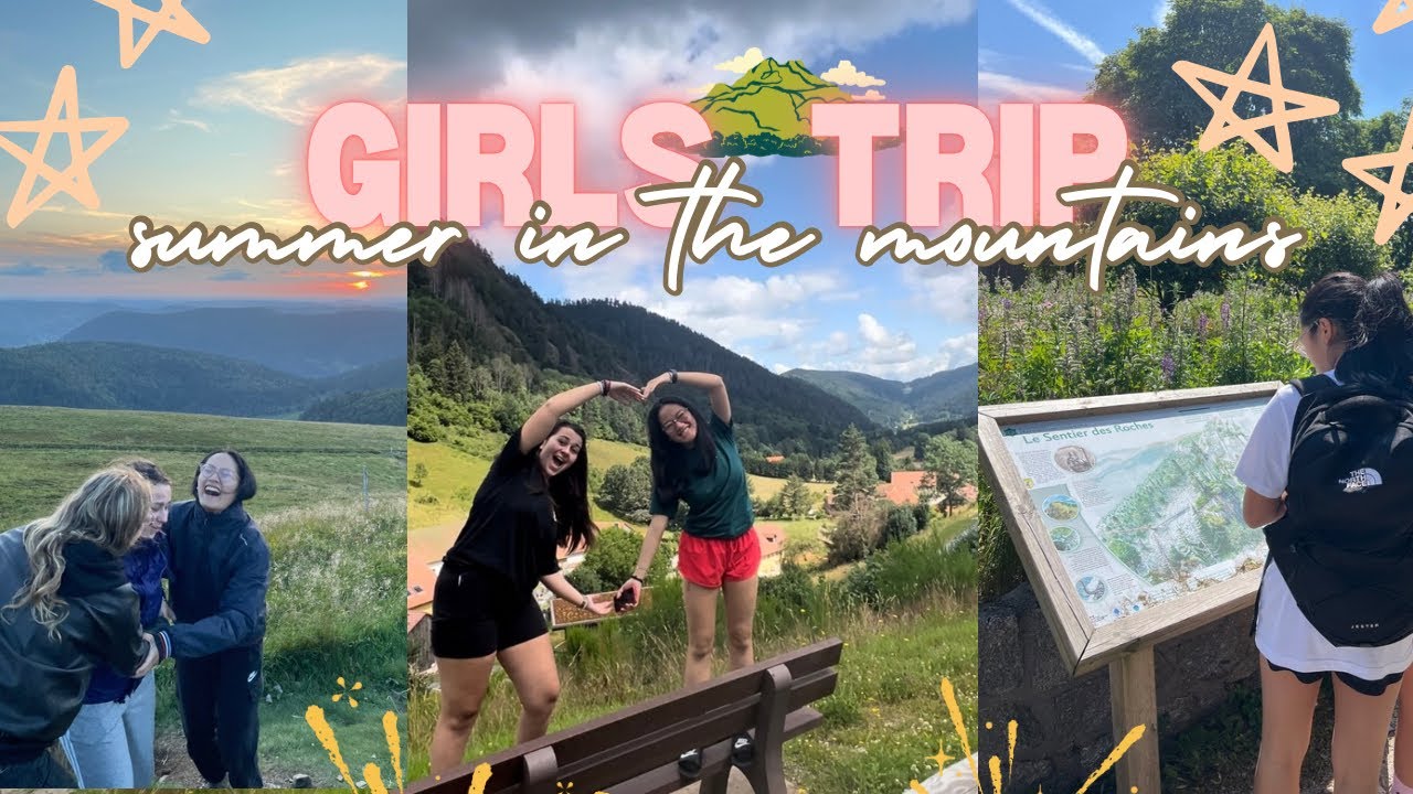 VLOG SUMMER GIRLS TRIP FRANCE MOUNTAINS