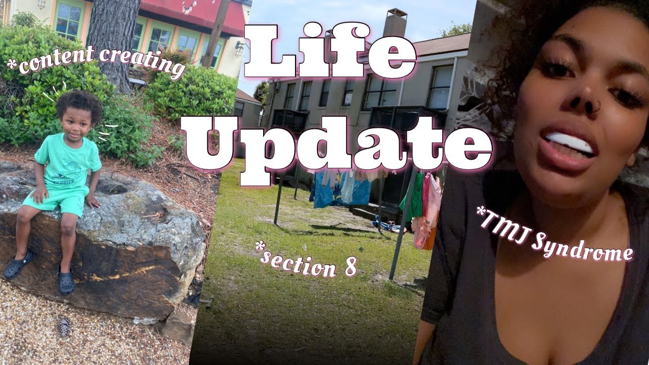 Major Life Update:  Section 8, Jaw surgery, & More