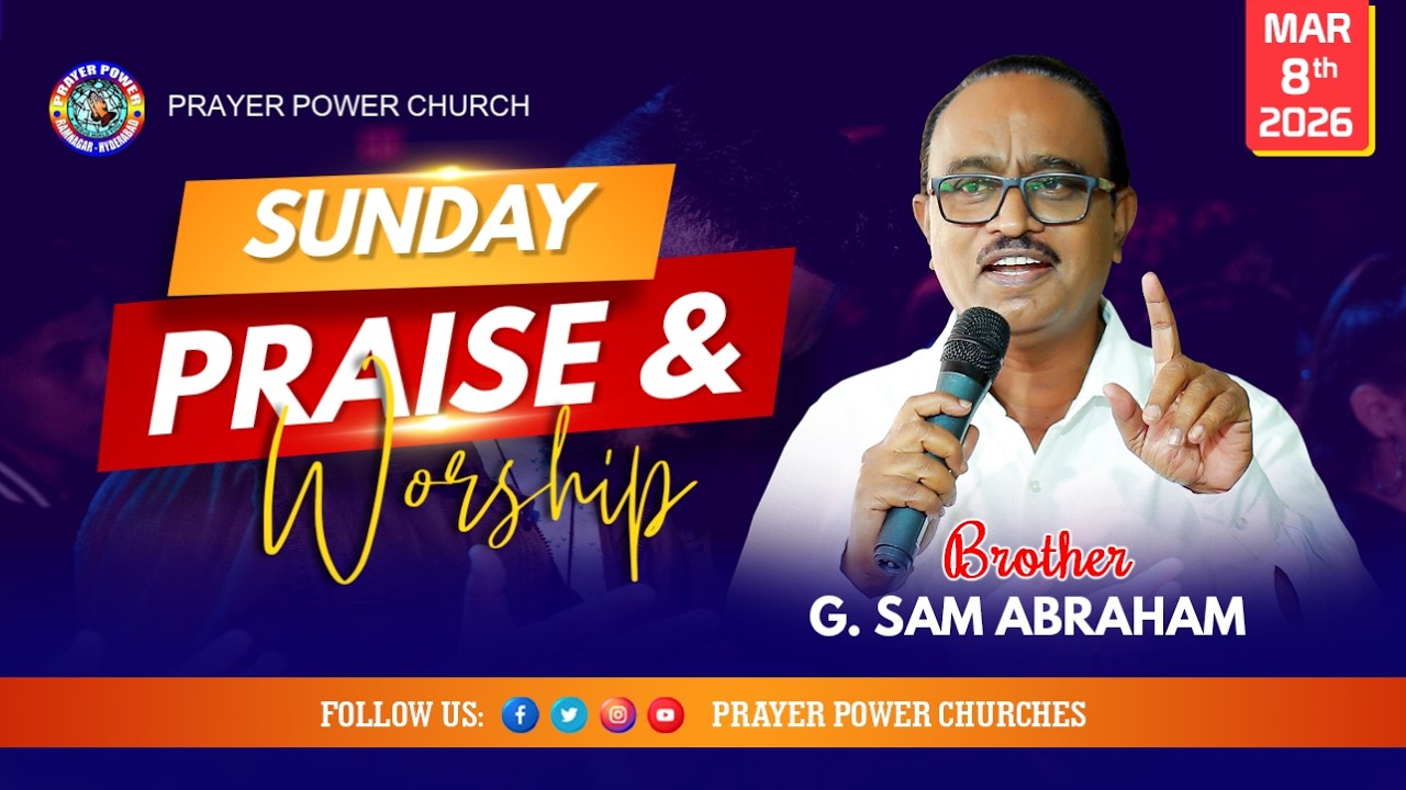 Sunday Service || Bro. G. Sam Abraham || Prayer Power Church-Ramnagar || March 08th, 2026