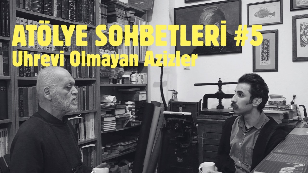 Atölye Sohbetleri #5 Cengiz Uğur | Uhrevi Olmayan Azizler | Hayal Sahaf Vahan Usta