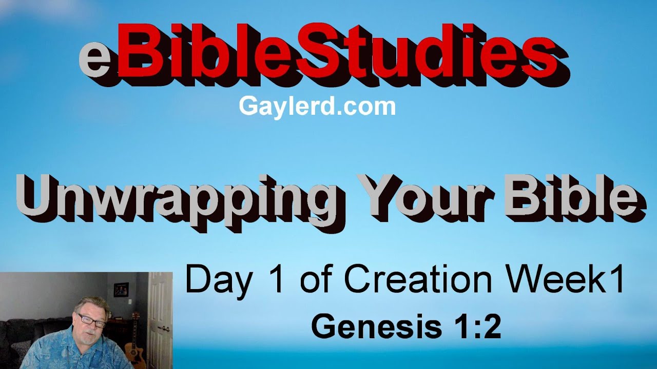 Unwrapping Your Bible - Genesis 1:2 - A Formless, Shapeless Universe