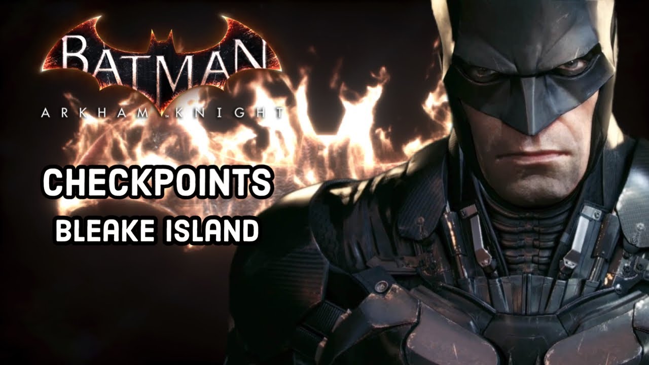 Complete every Bleake Island Checkpoint in Batman Arkham Knight