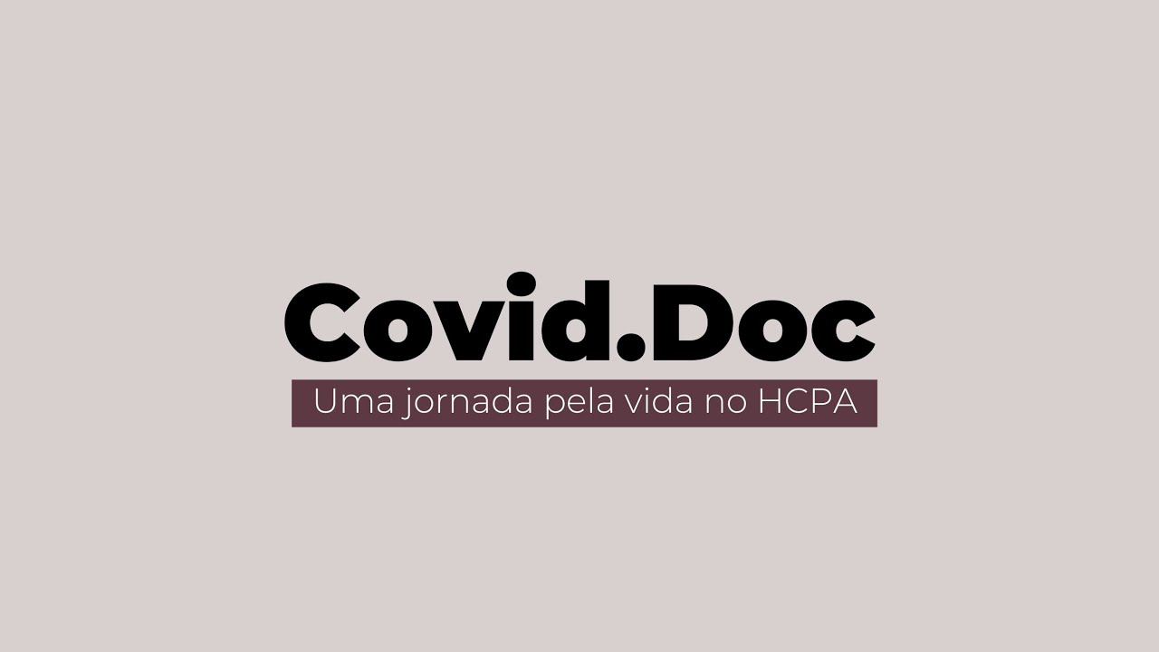 Covid.Doc- Uma jornada pela vida no HCPA