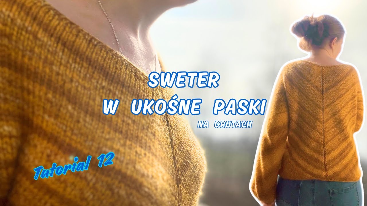 Tutorial 12: Sweter na drutach w ukośne paski #tutorial #nadrutach #sweter #sweternadrutach