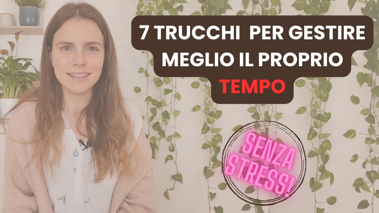7 Trucchetti che mi aiutano a organizzare meglio il tempo (e dire addio allo STRESS!)