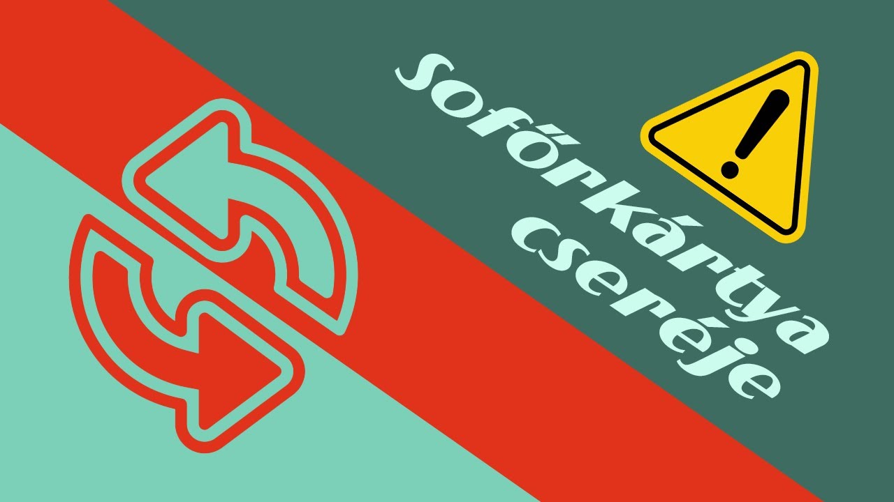 Sofőrkártya cseréje - Hogyan szabályos?