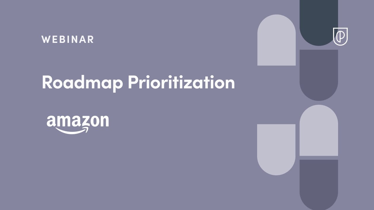 Webinar: Roadmap Prioritization by Amazon Principal PM, Sumit Dhawan