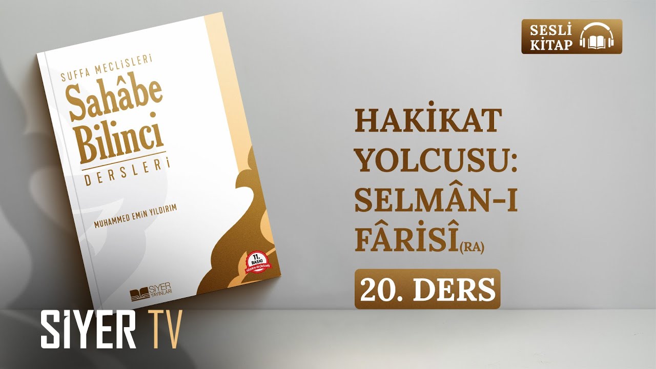 Hakikat Yolcusu: Selmân-ı Fârisî (ra) | 🎧 Sesli Kitap Sahâbe Bilinci Dersleri
