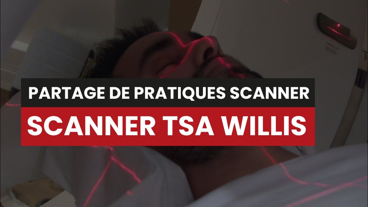 CT SCANNER TSA WILLIS - Partage de pratique