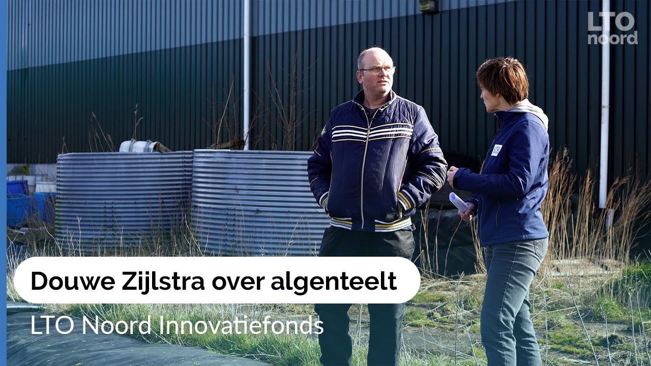 LTO Noord Innovatiefonds: Douwe Zijlstra over Algenteelt