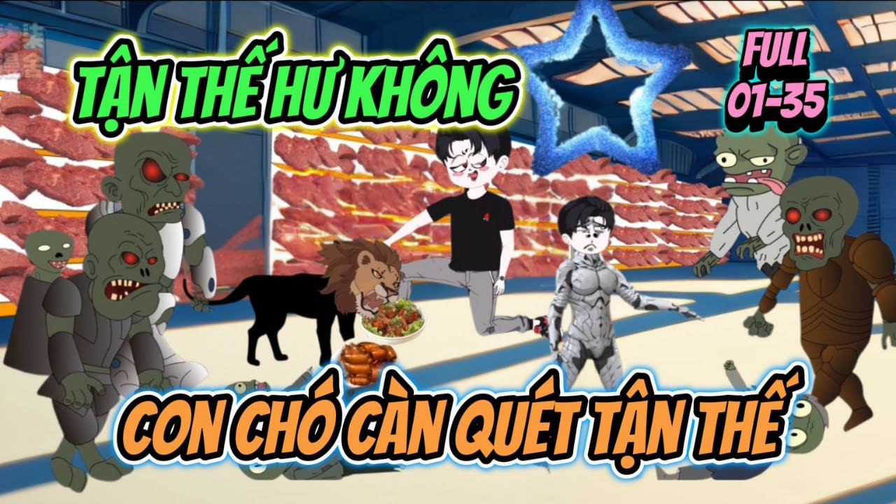 [ Full Dài ]  Tận Thế Hư Không: Con Chó Càn Quét Tận Thế   || Hải Sẹo TV