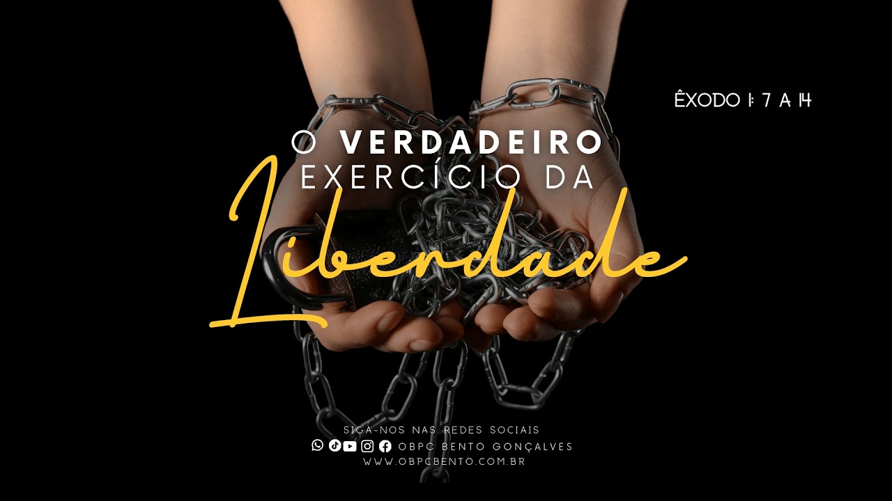 O VERDADEIRO EXERCÍCIO DA LIBERDADE | Exodo 1:7 - 14 | OBPC BENTO