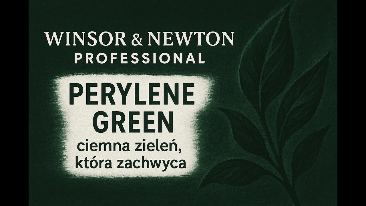 Winsor & Newton Professional: Perylene Green - ciemna zieleń, która zachwyca