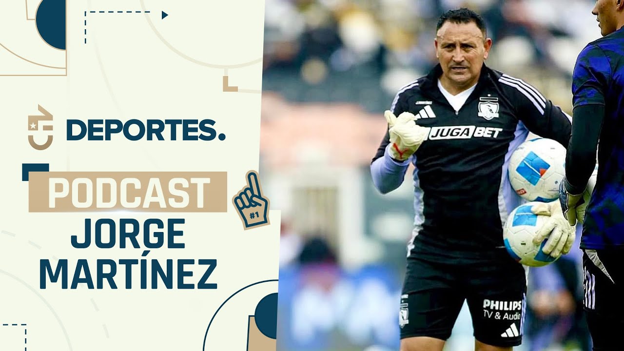 CHV DEPORTES PODCAST | JORGE MART&Iacute;NEZ