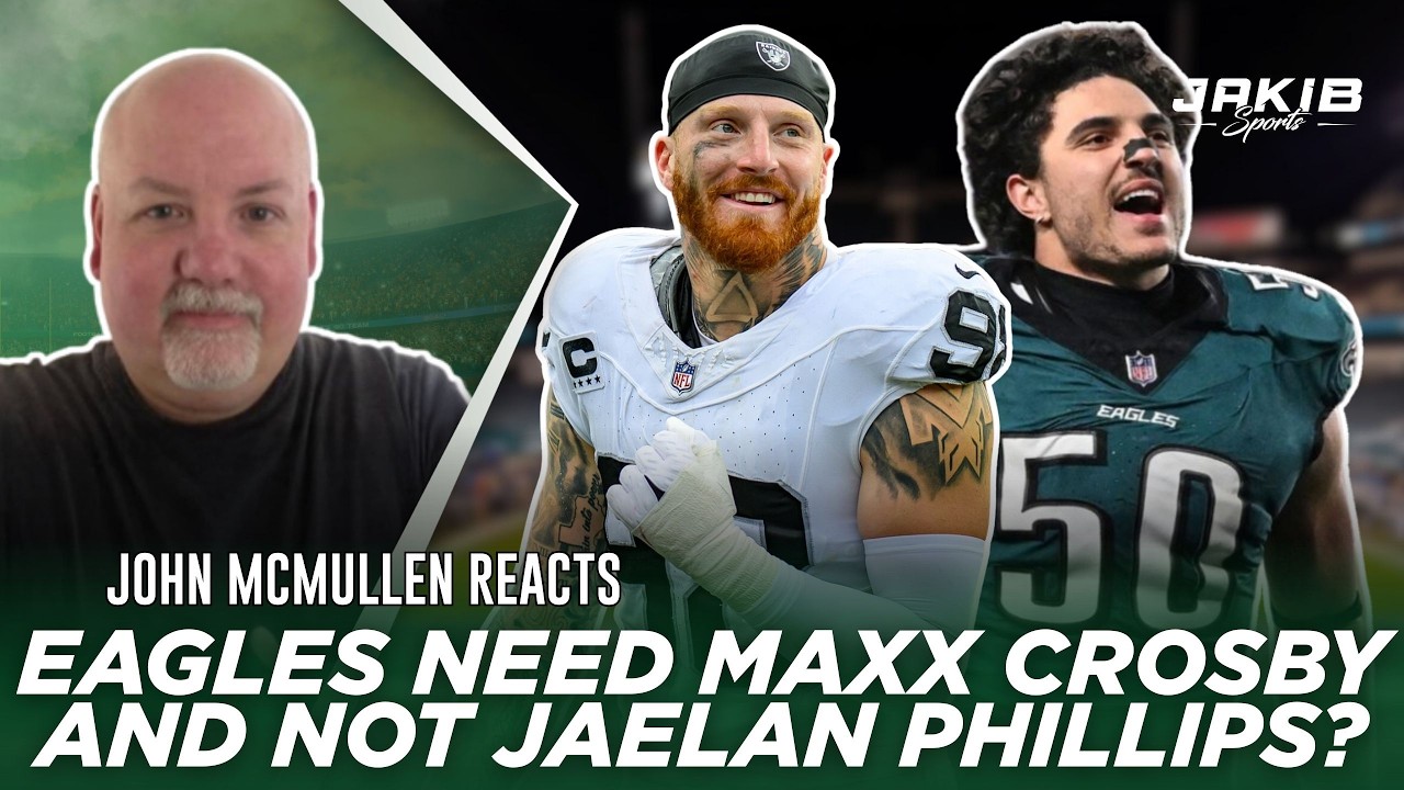 Jaelan Phillips BETTER Than Maxx Crosby? McMullen Makes Case for Eagles! | Birds 365