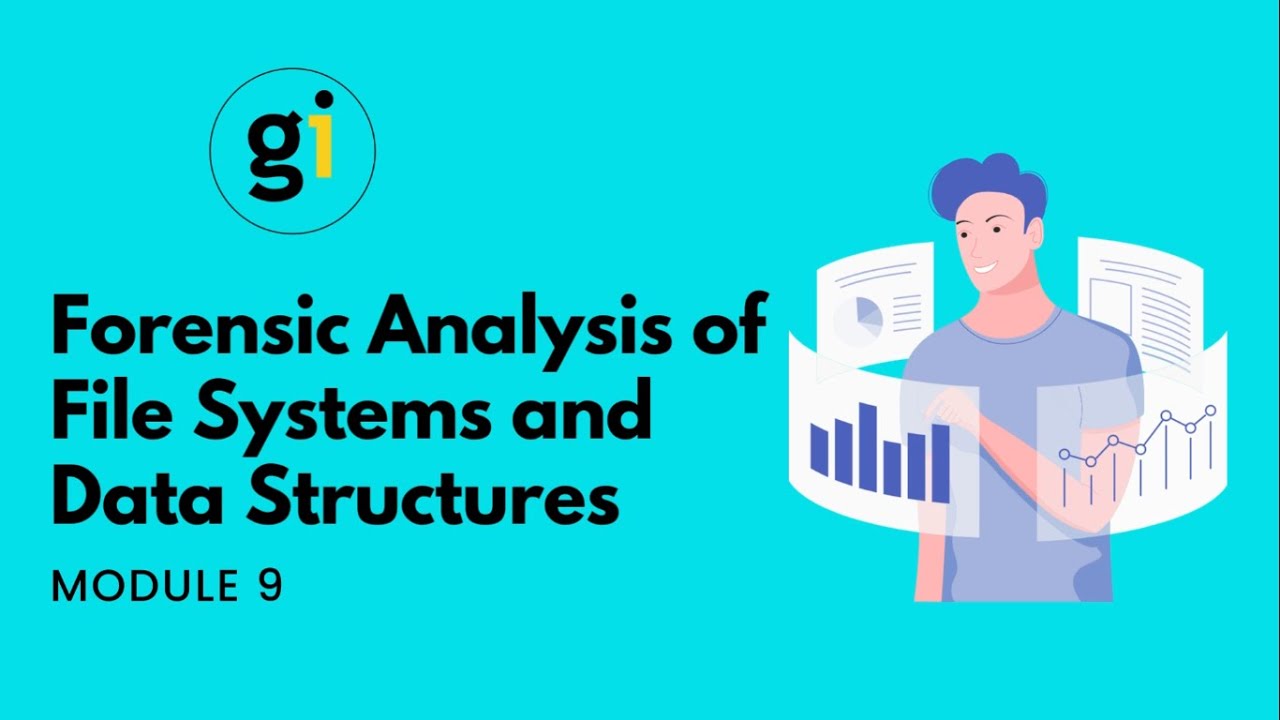 Module 9 - Forensic Analysis Techniques of files and data structures