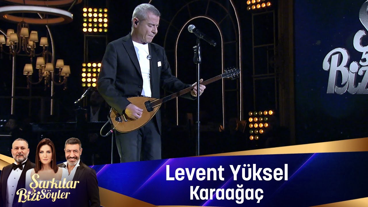 Levent Yüksel - KARAAĞAÇ