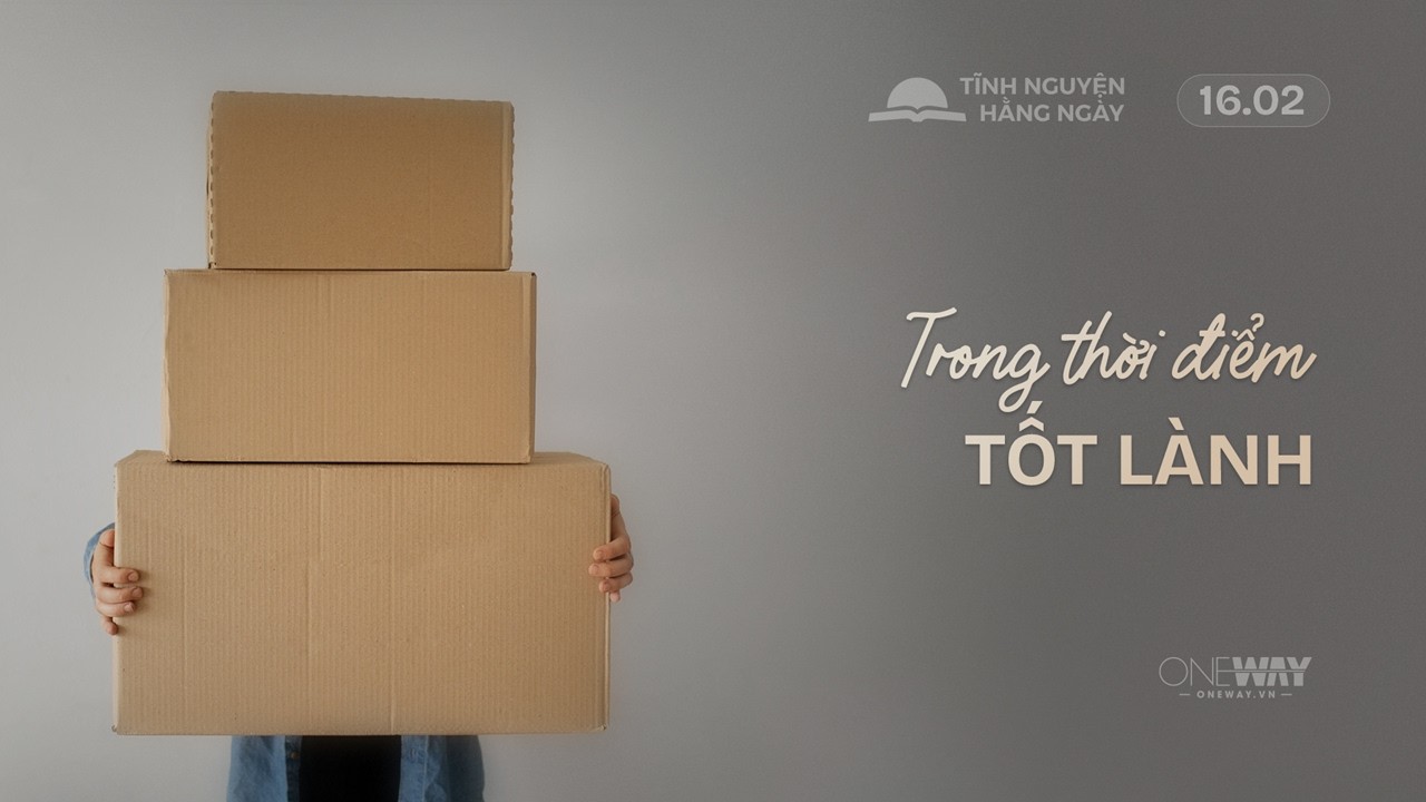 Trong Thời Điểm Tốt Lành | Oneway Radio - Tĩnh Nguyện Hằng Ngày 16/02/2026