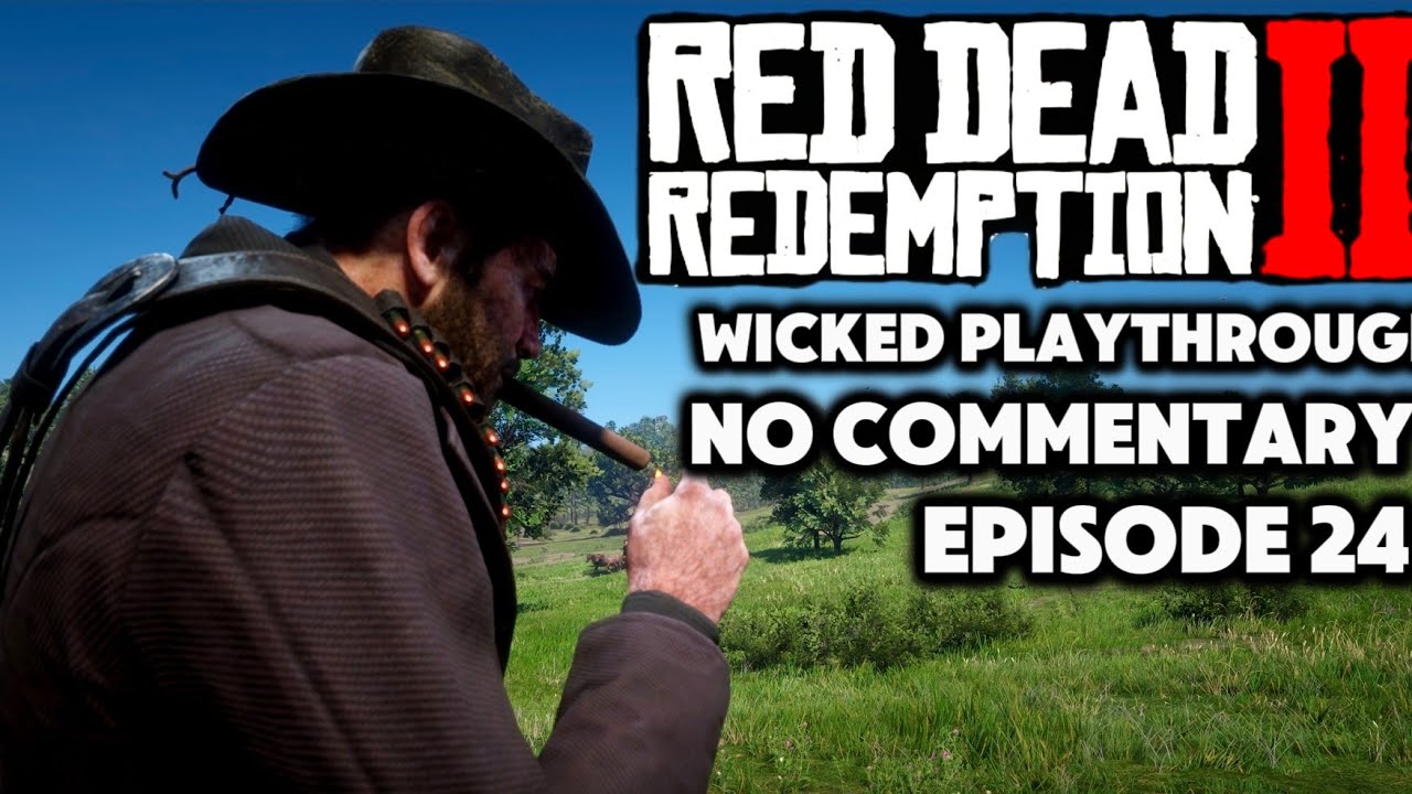 Red Dead Redemption 2 - Episode 24 Wicked Playthrough [NO COMMENTARY]