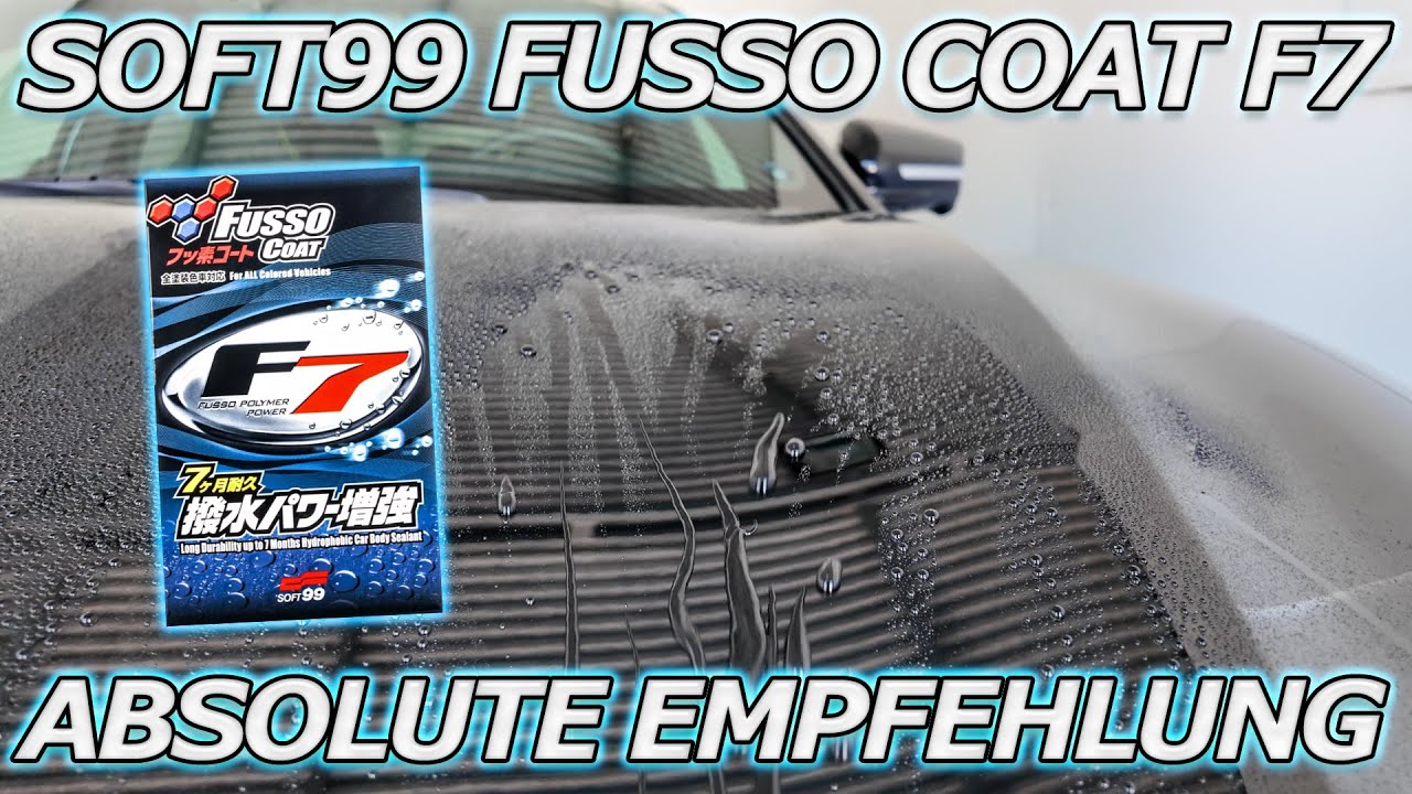 🚗✨ DIESES PRODUKT SOLLTE JEDER KENNEN! SOFT99 FUSSO COAT F7 DER PERFEKTE EINSTIEG MIT MEGA ERGEBNIS!