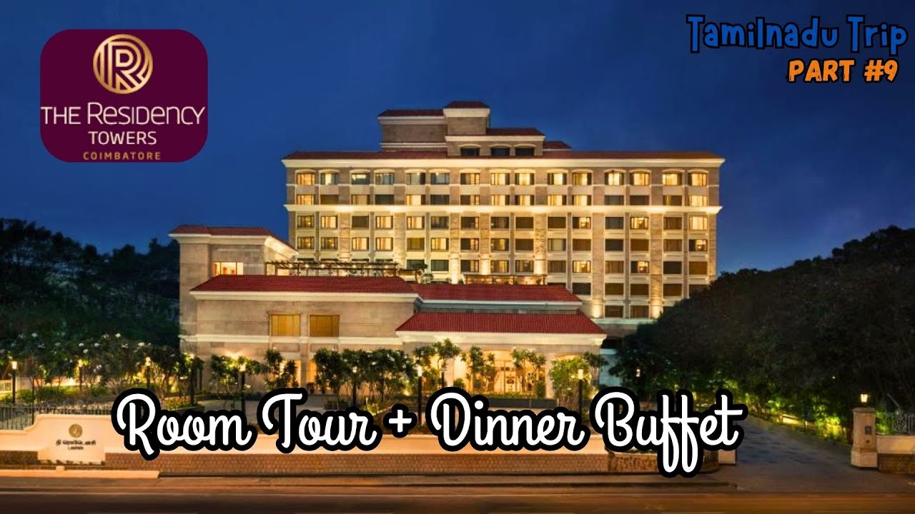The Residency Towers Room Tour + Dinner Buffet | Coimbatore | Best Luxury Hotels In Coimbatore