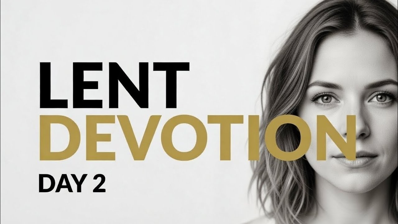 Lent devotion Day 2