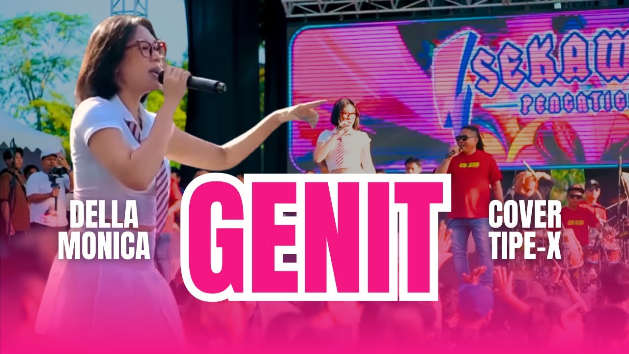 Della Monica - Genit (cover tipe x ) One pro feat Sekawan Pengatigan