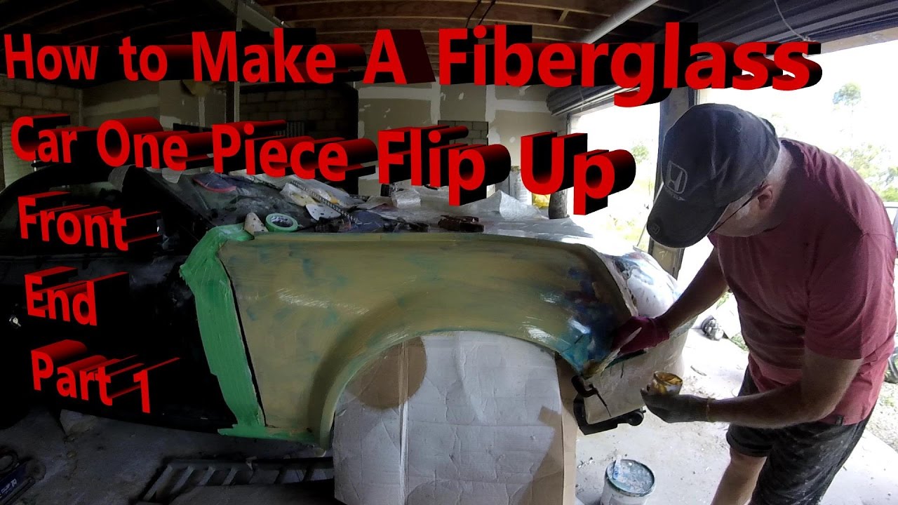 How to Make a Fiberglass Car One Piece Flip Up Front End - Part 1