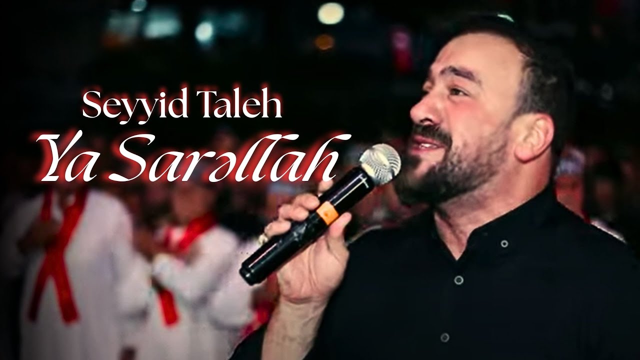Seyyid Taleh - Ya Sarəllah (Official Video)