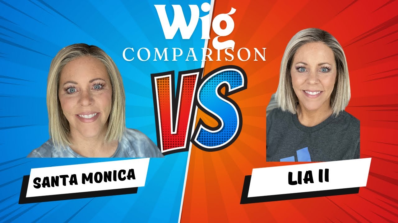 Wig Comparison - Santa Monica vs. Lia II