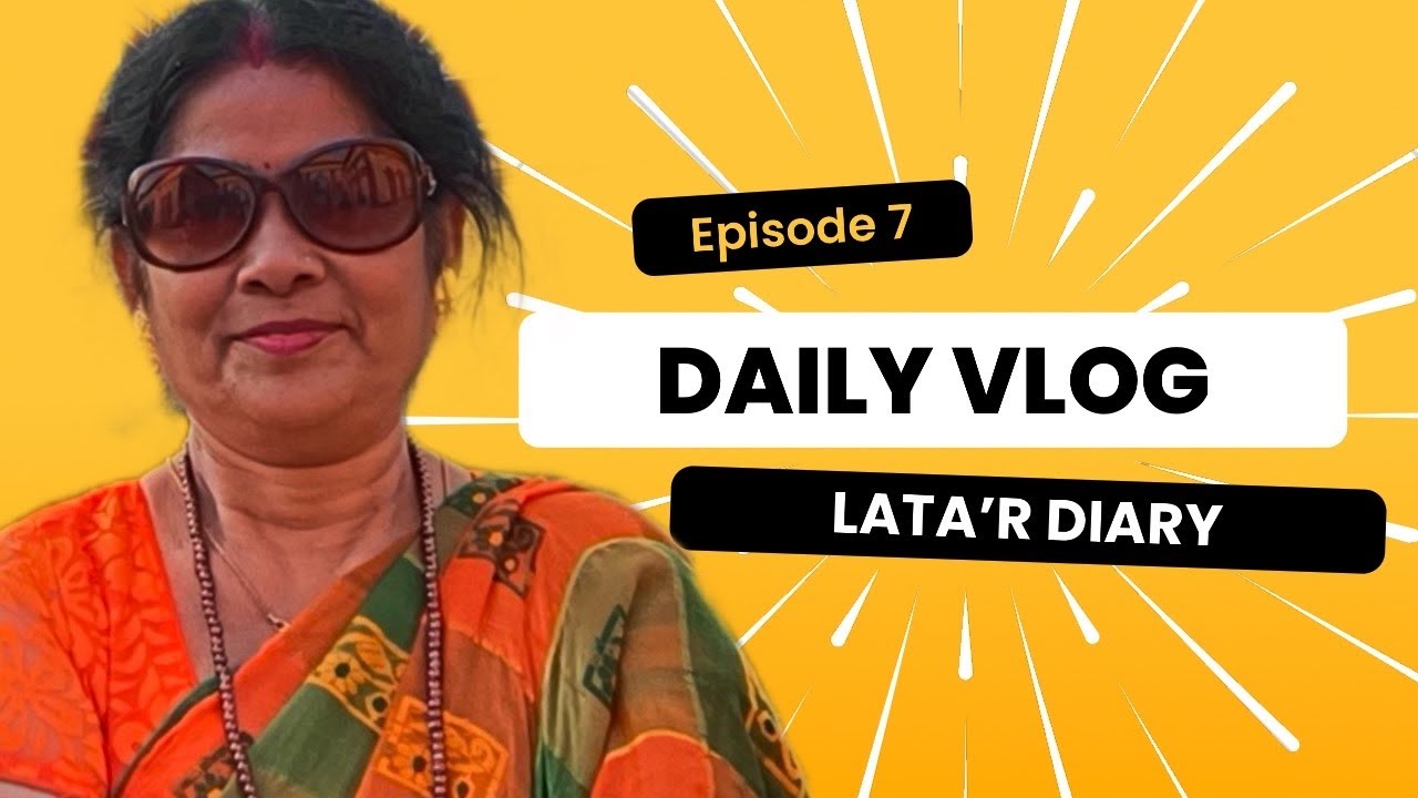 Episode - 7                                                              Daily Vlog