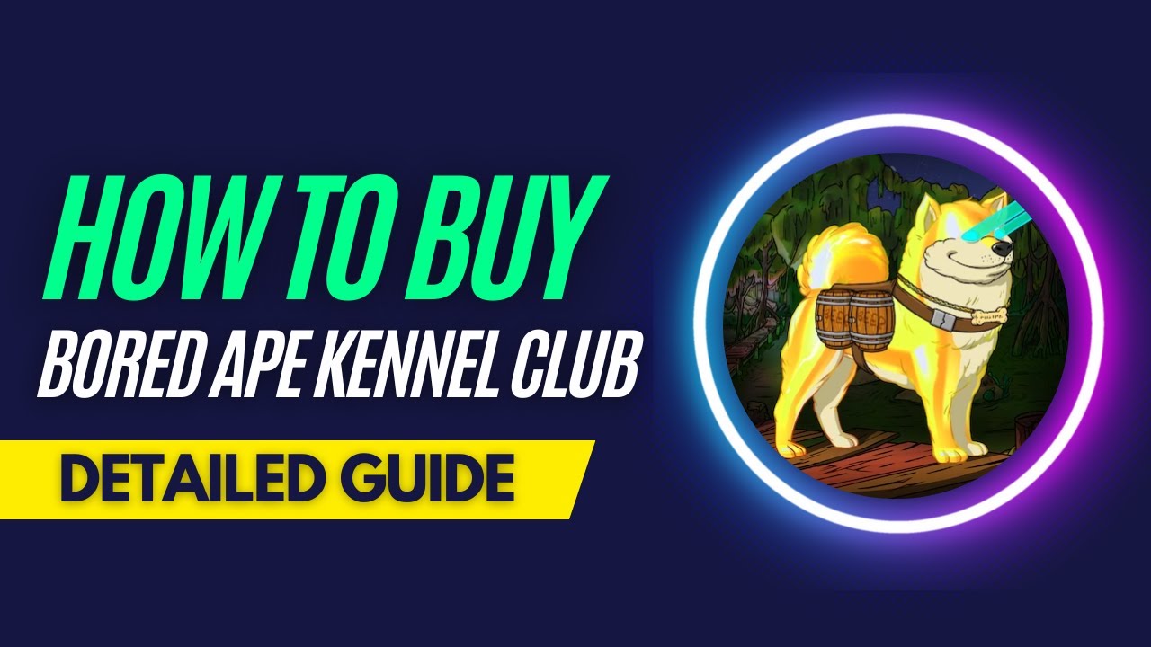 How and Where To Buy Bored Ape Kennel Club NFTs - Detailed Guide