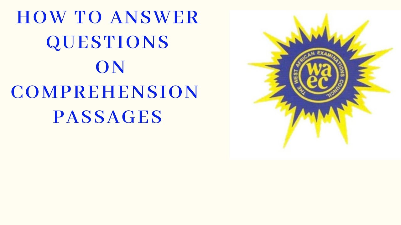 English Lessons. WAEC WASSCE 2021. How to Answer Questions on Comprehension Passages. Online Lessons