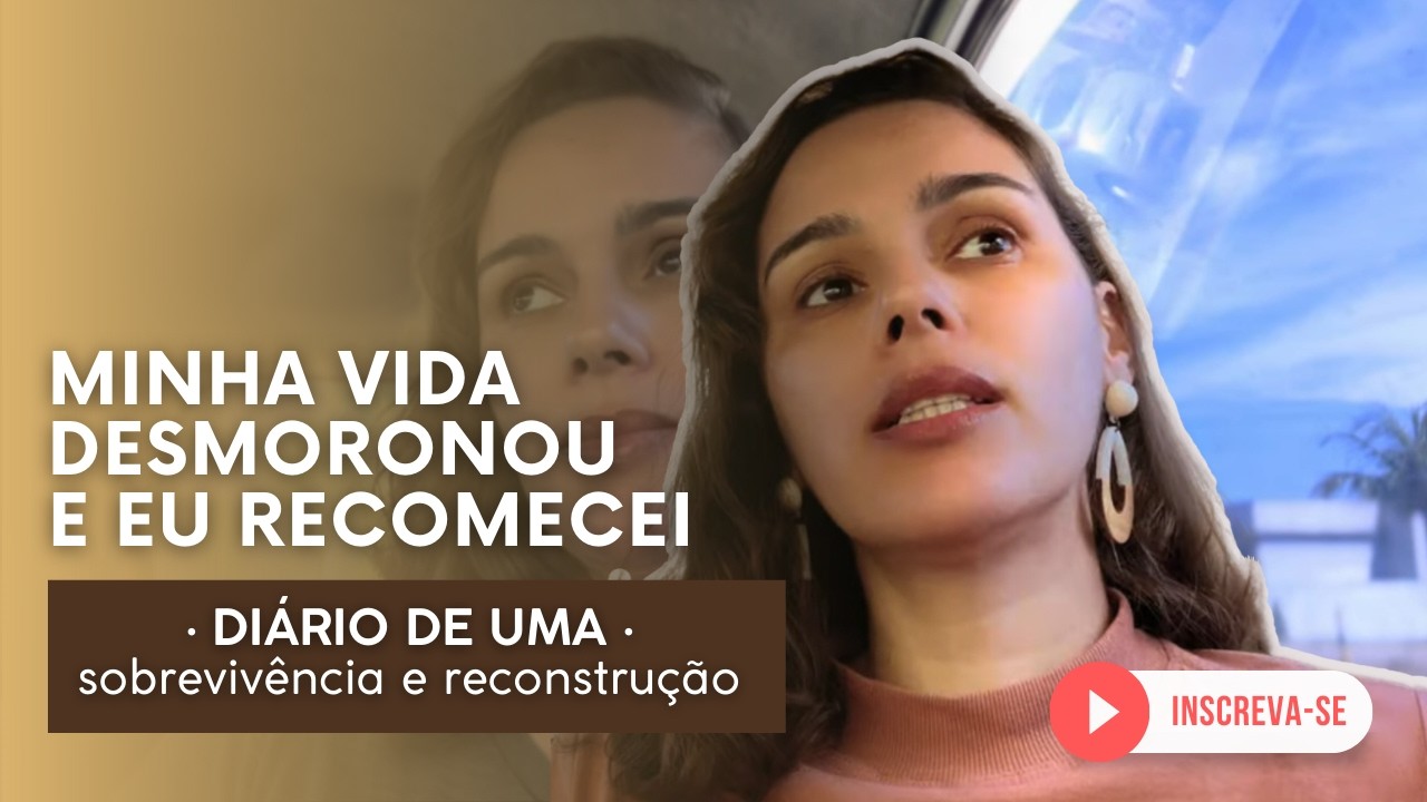 Como recomeçar a vida aos 40+ | Meu diário real de reconstrução